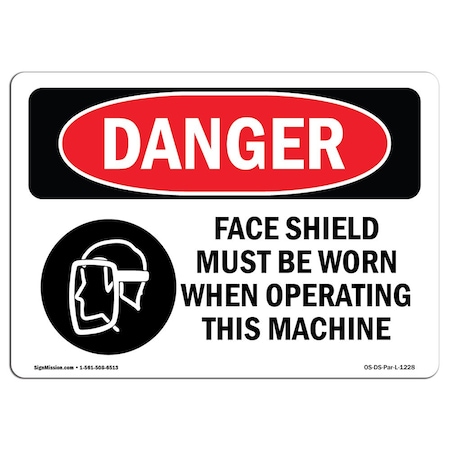 Signmission OSHA Danger Sign, Face Shield Must Be Worn, 18in X 12in Aluminum, 18" W, 12" H, Landscape OS-DS-A-1218-L-1228